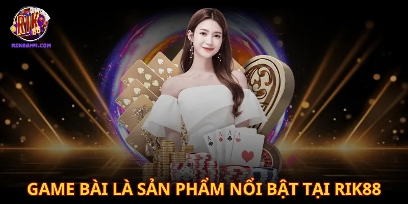 Trang chủ Game bài là sản phẩm nổi bật được lựa chọn giải trí nhiều