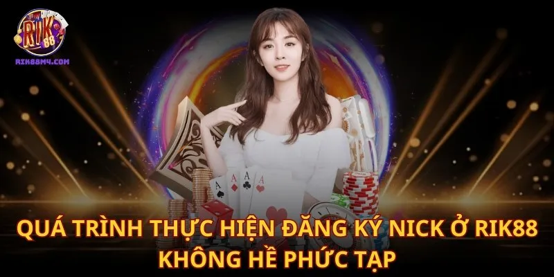 Trang chủ Quá trình thực hiện đăng ký nick ở Rik88 không hề phức tạp